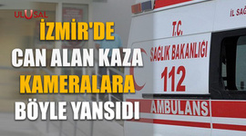 İzmir'de can alan kaza kameralara böyle yansıdı